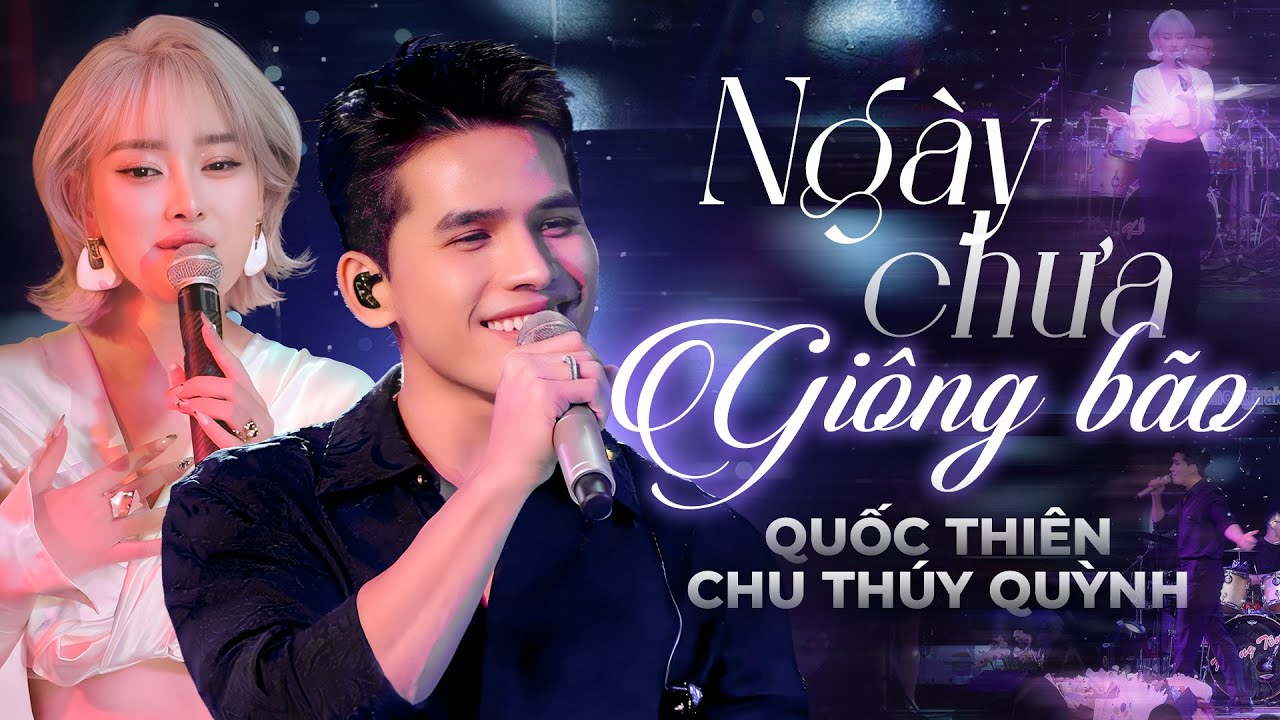 SỰ KẾT HỢP BÙNG NỔ ĐẠT TRIỆU VIEWS - QUỐC THIÊN & CHU THÚY QUỲNH | Lk NGÀY CHƯA GIÔNG BÃO