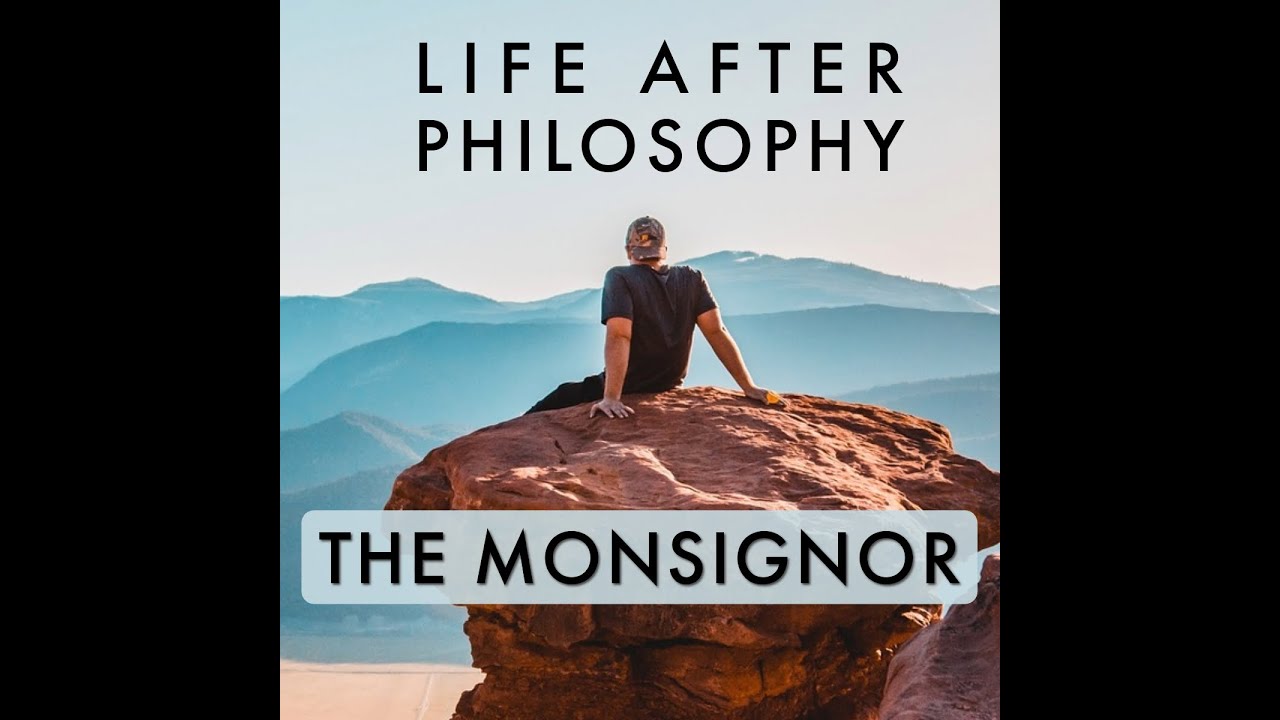 Episode 24: THE MONSIGNOR +31 Years Licentiate in Philosophy