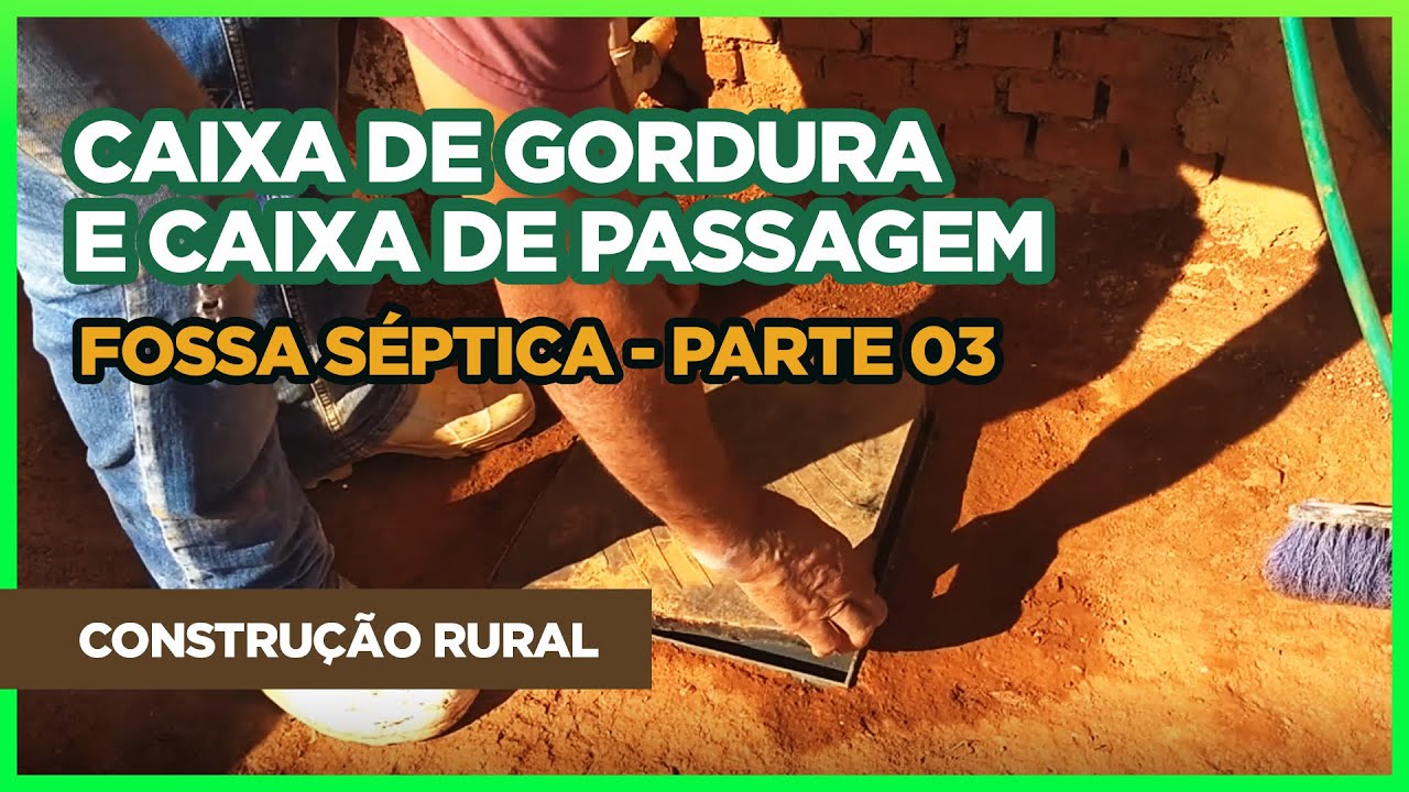 FINALIZAÇÃO DA NOSSA FOSSA SÉPTICA COM CAIXA DE GORDURA E CAIXA DE PASSAGEM | PARTE 03