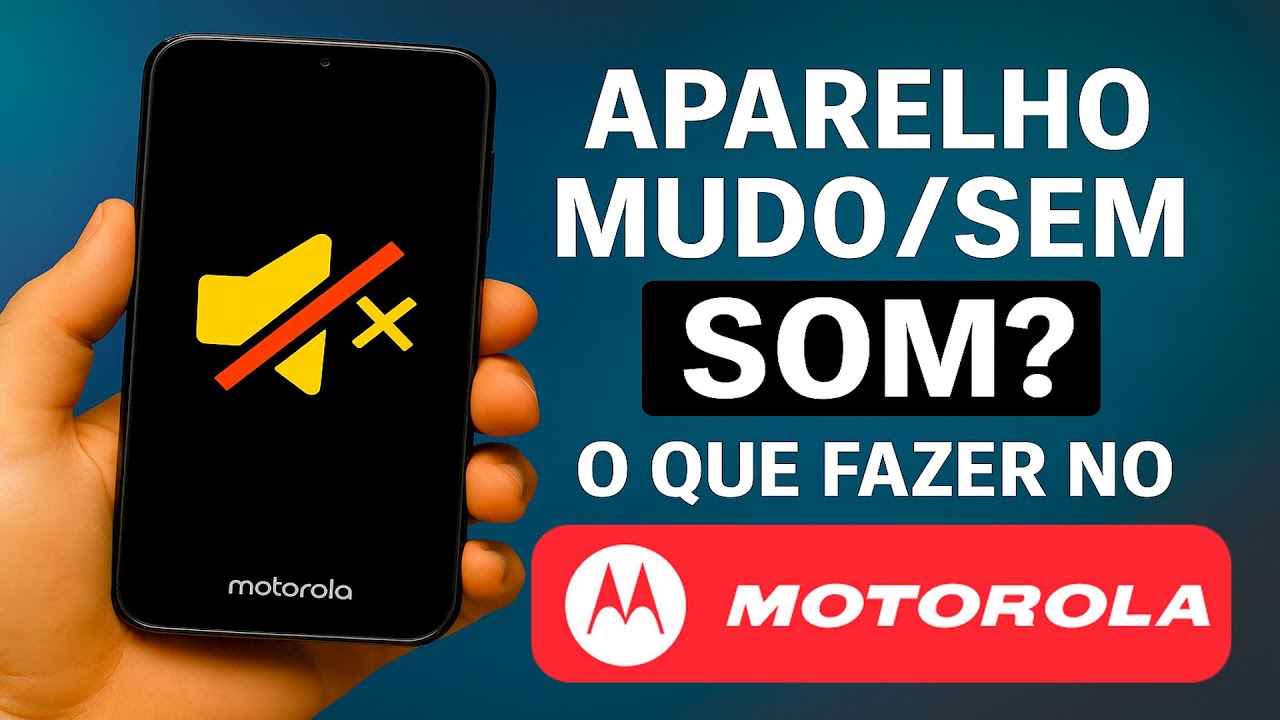MOTOROLA MUDO/SEM SOM? O que fazer?