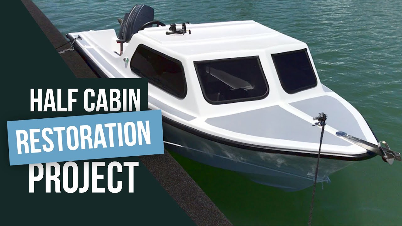 Half Cabin Boat Restoration Project - FULL DOCUMENTARY
