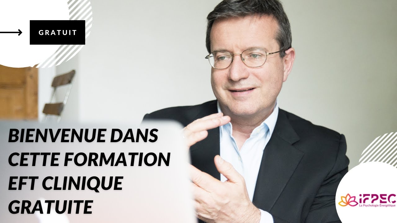 Bienvenue dans la formation EFT Clinique gratuite