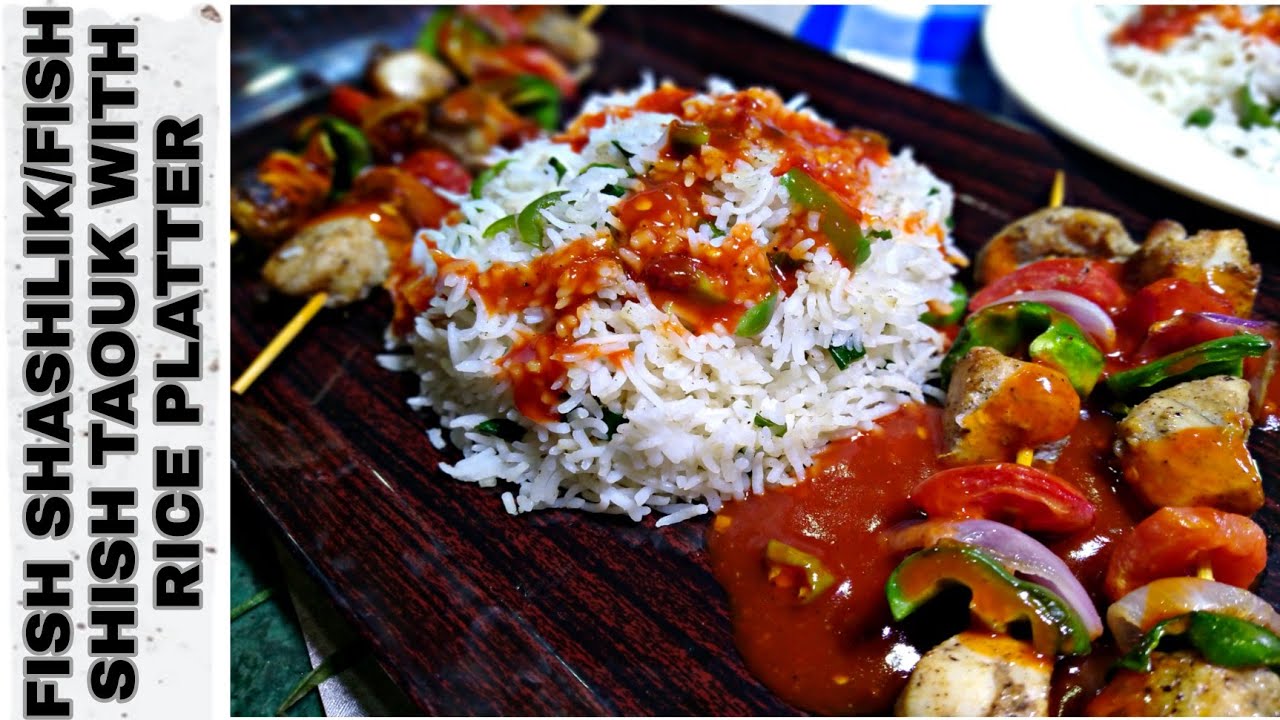 FISH SHASHLIK RECIPE WITH RICE PLATTER || FISH SHISH TAOUK RECIPE || WINTER SPECIAL RECIPES 2022