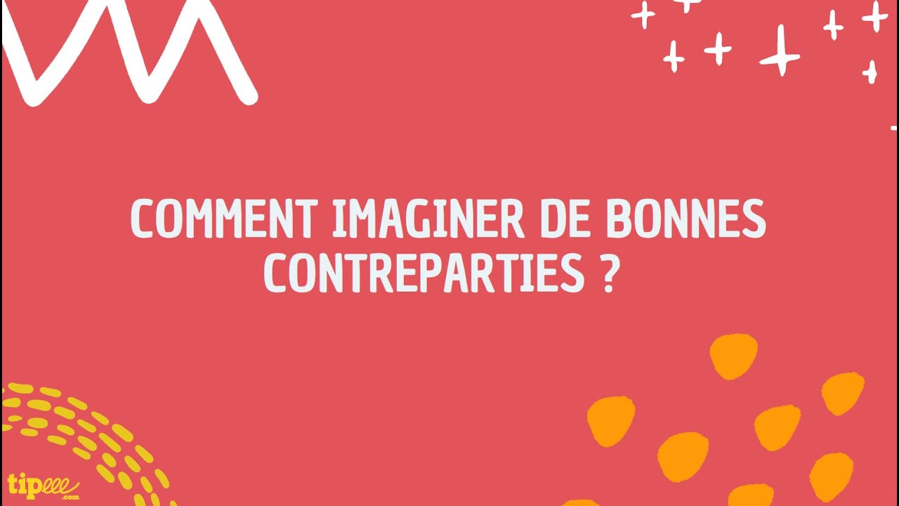 🎓 Atelier Tipeee : comment imaginer de bonnes contreparties ?