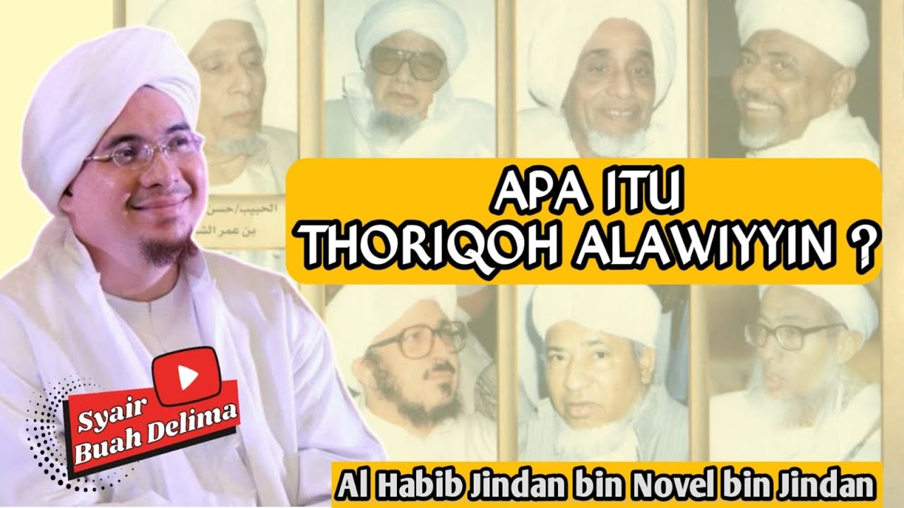 APA ITU THORIQOH ALAWIYYIN ? (JALAN INDAH PARA HABAIB) - AL HABIB JINDAN BIN NOVEL BIN JINDAN