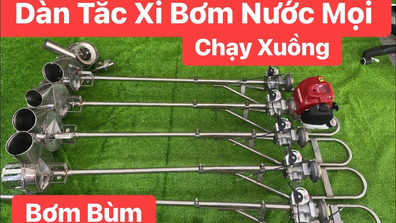 Dàn Tắc Xi Bơm Nước Mọi Ống 90-Ống 114-Bơm Bùm Ống 60 & Chạy Xuồng Lắp Máy Xịt Thuốc-Máy Cắt Cỏ