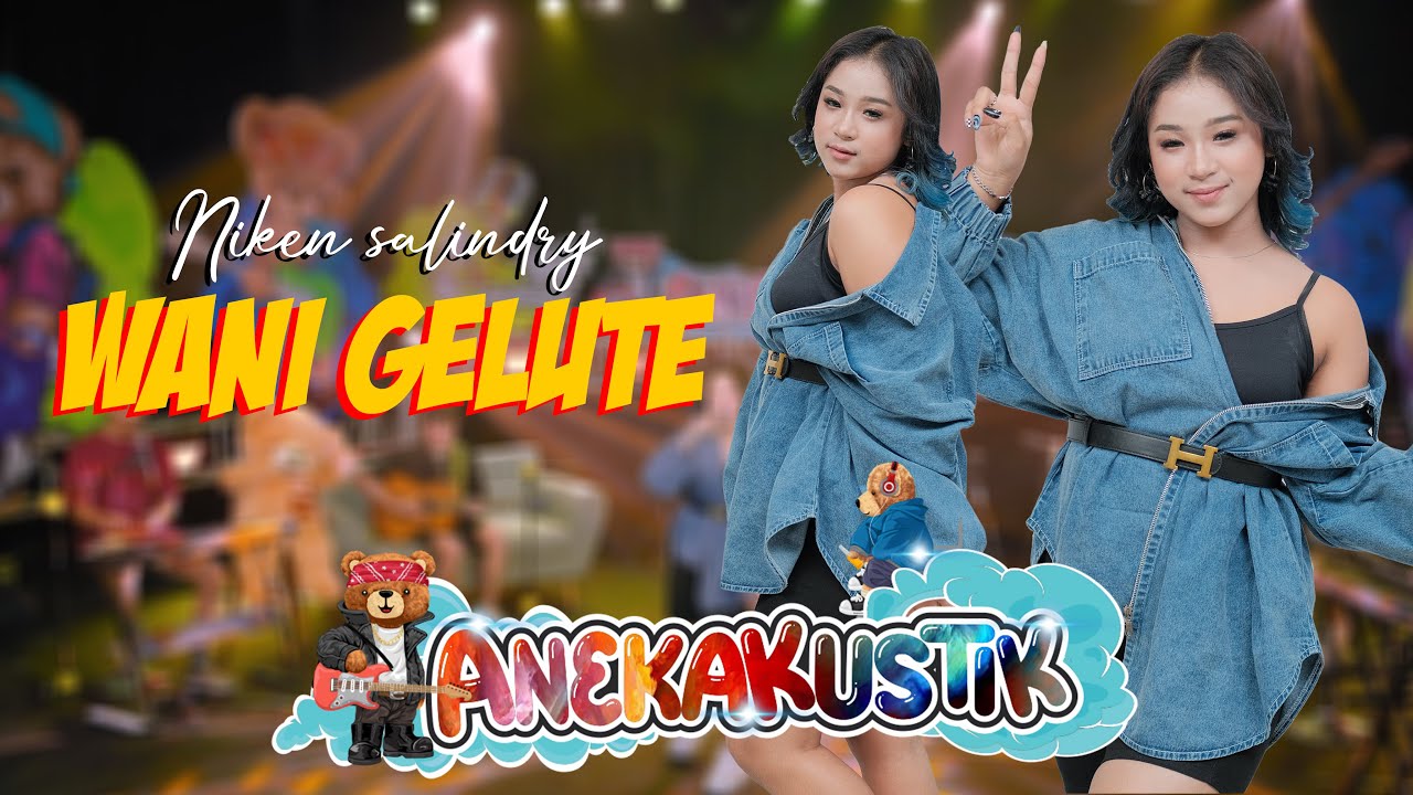 Niken Salindry ft ANEKA KUSTIK - Wani Gelute (Official Music Video ANEKA SAFARI)