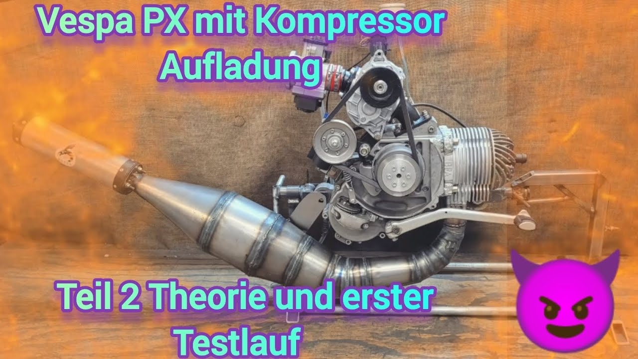Vespa PX mit Kompressor Aufladung (Teil 2 Theorie und erster Testlauf)