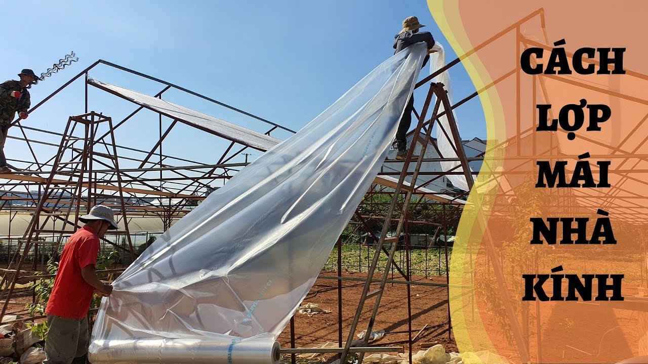 CÁCH LỢP MÁI NHÀ KÍNH ĐƠN GIẢN, DỄ THI CÔNG