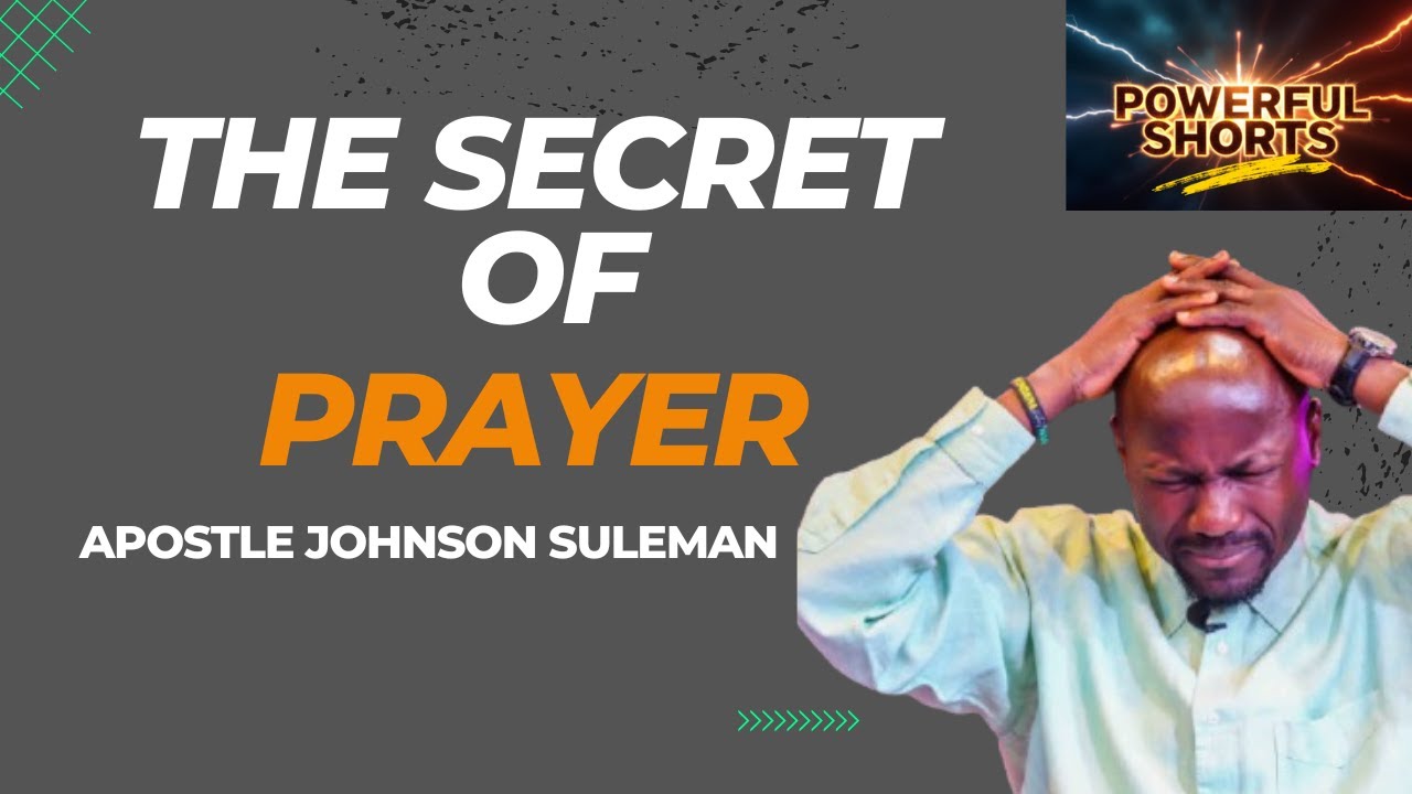 The Secret of Prayer by Apostle Johnson Suleman