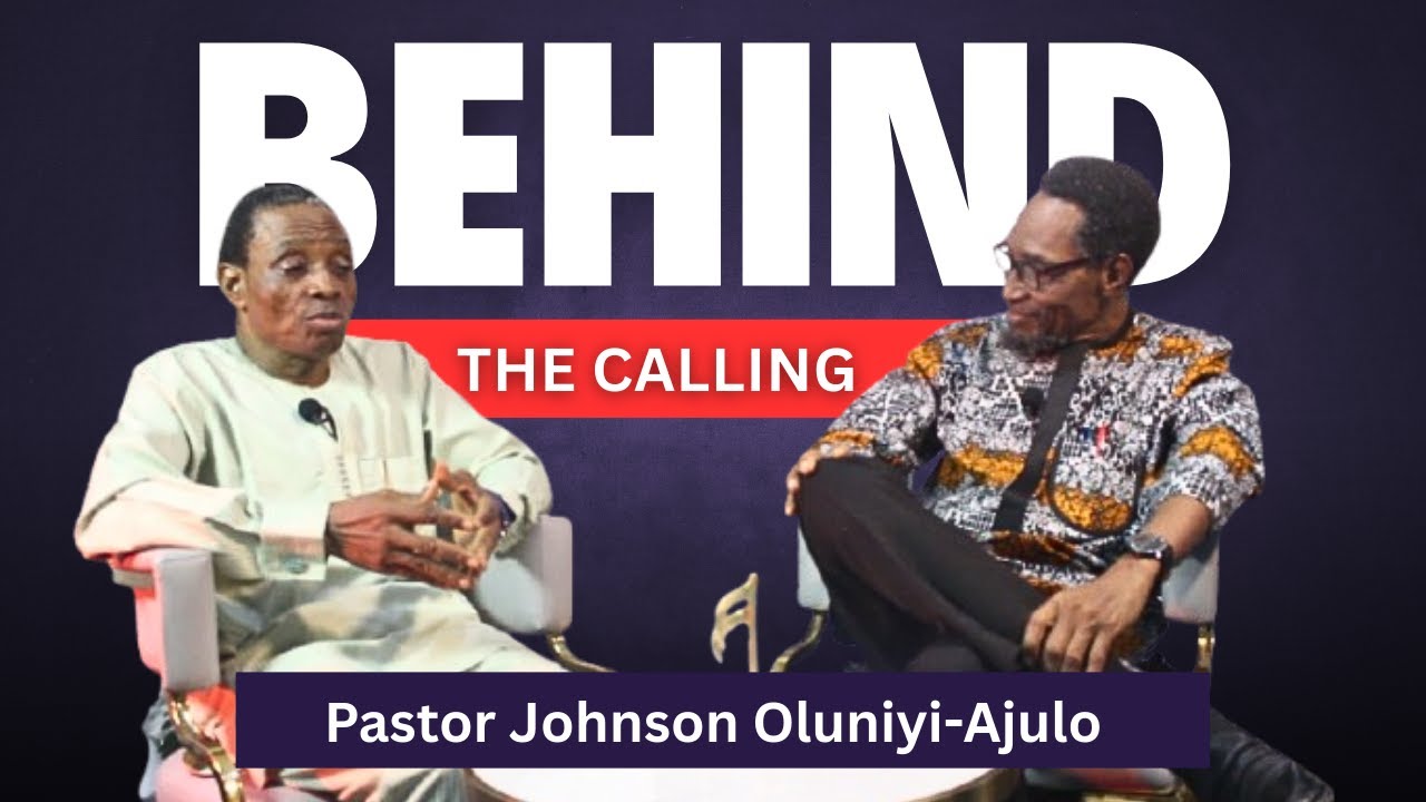 Behind the Call - Why I Almost Said No to God’s Call - Pastor Johnson Oluniyi-Ajulo