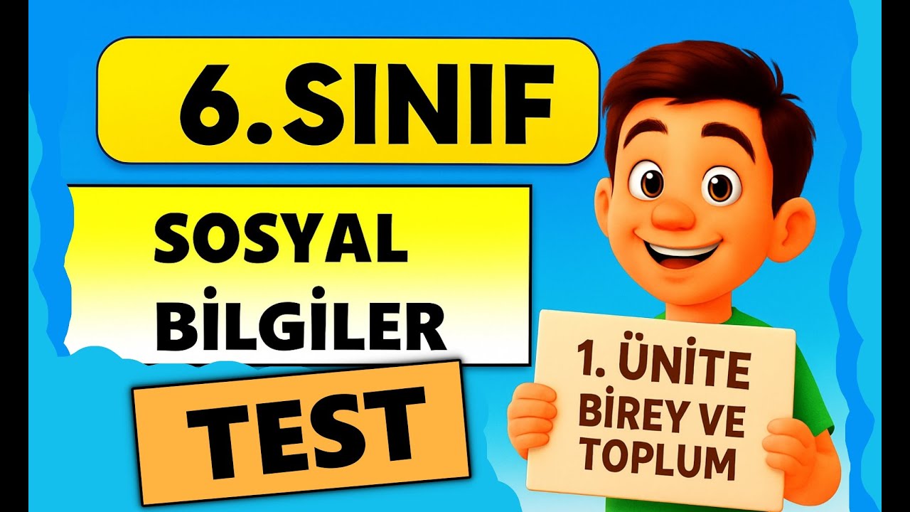 6. Sınıf - Sosyal Bilgiler : TEST ( 1. Ünite Birey ve Toplum )