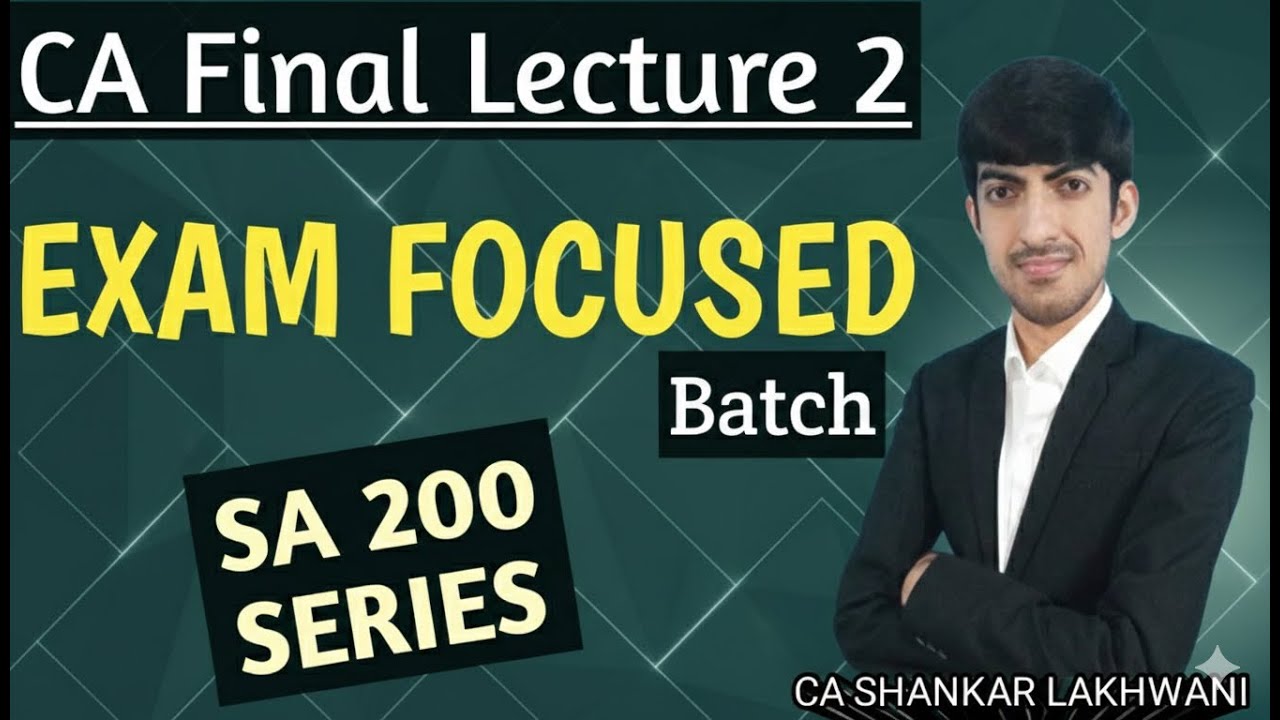 100% LIVE Exam Focused Batch Lecture 2 I CA Final Audit I SA 200 Series I CA SHANKAR LAKHWANI