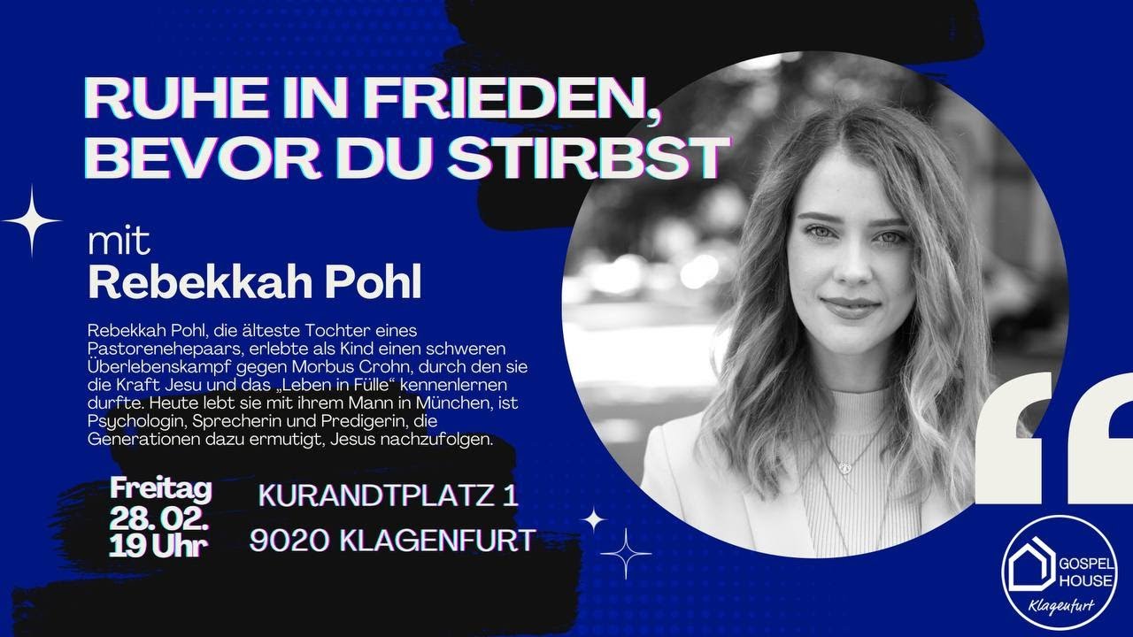 Ruhe in Frieden, bevor du stirbst - Rebekkah Pohl | Gospelhouse Klagenfurt