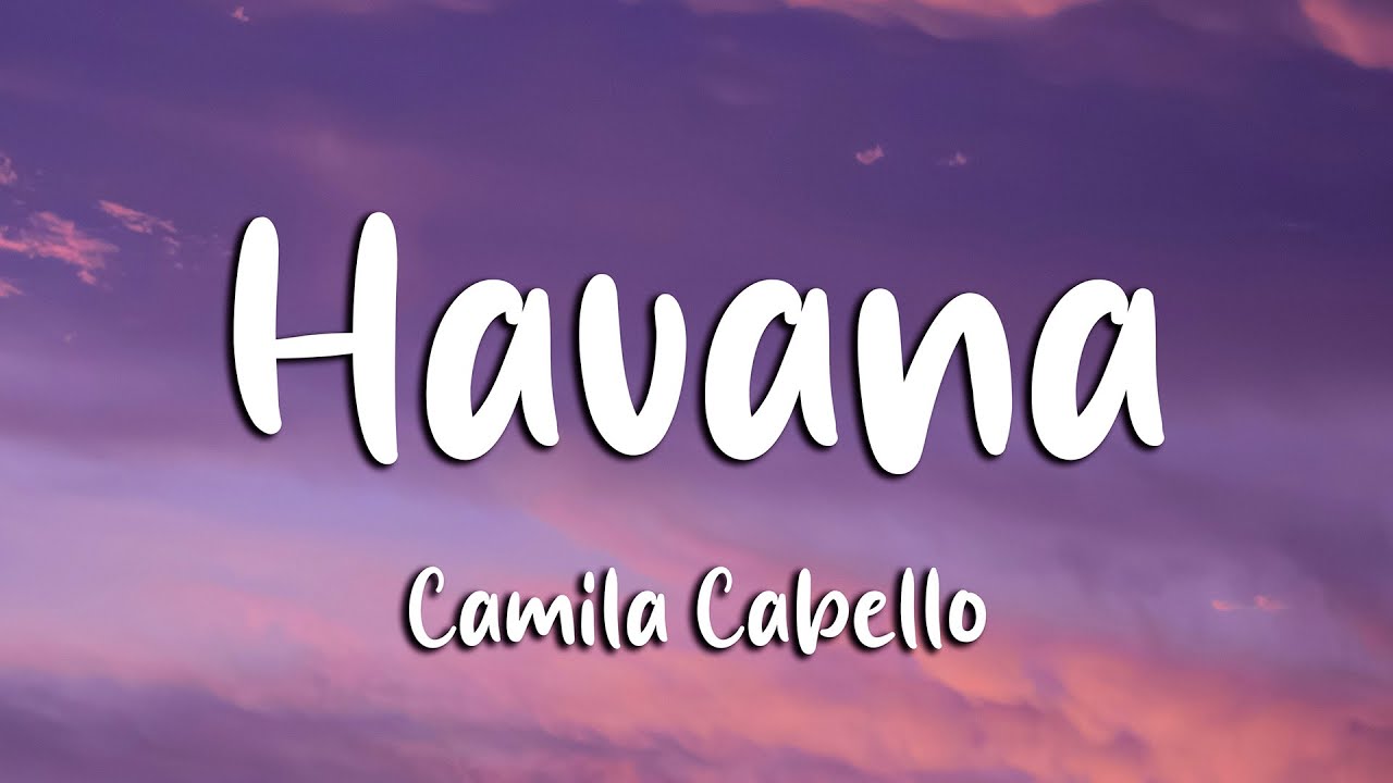 Camila Cabello - Havana (Lyrics) ft. Young Thug