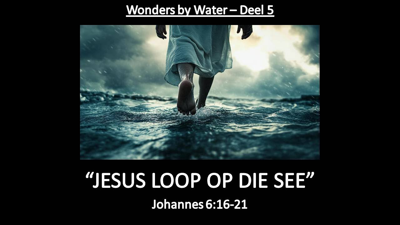 Wonders by Water - 5. Jesus loop op die see