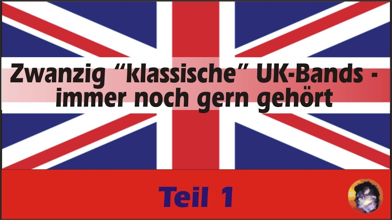 Zwanzig (klassische) UK-Bands der 1960/1970er, die ich heute noch regelmäßig höre - Teil 1