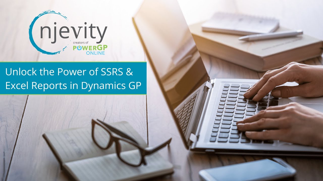 Unlock the Power of SSRS & Excel Reports in Dynamics GP