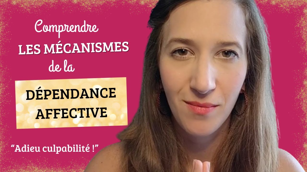 Dépendance affective : comprendre les mécanismes pour sortir de la culpabilité