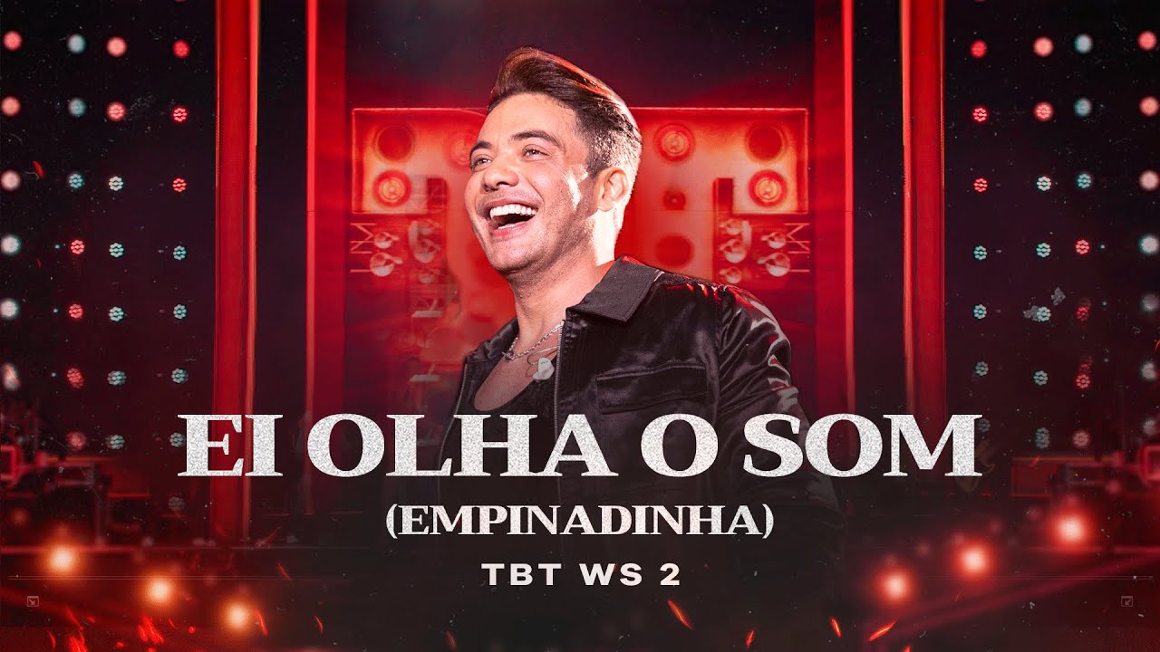 Wesley Safad&atilde;o - Ei Olha O Som (Empinadinha) - TBT WS 2