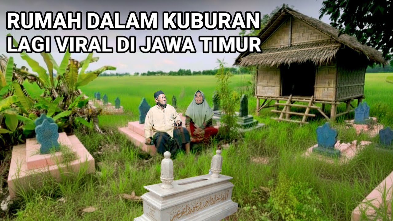 VIRAL..! RUMAH DALAM KUBURAN LAGI VIRAL DI JAWA TIMUR