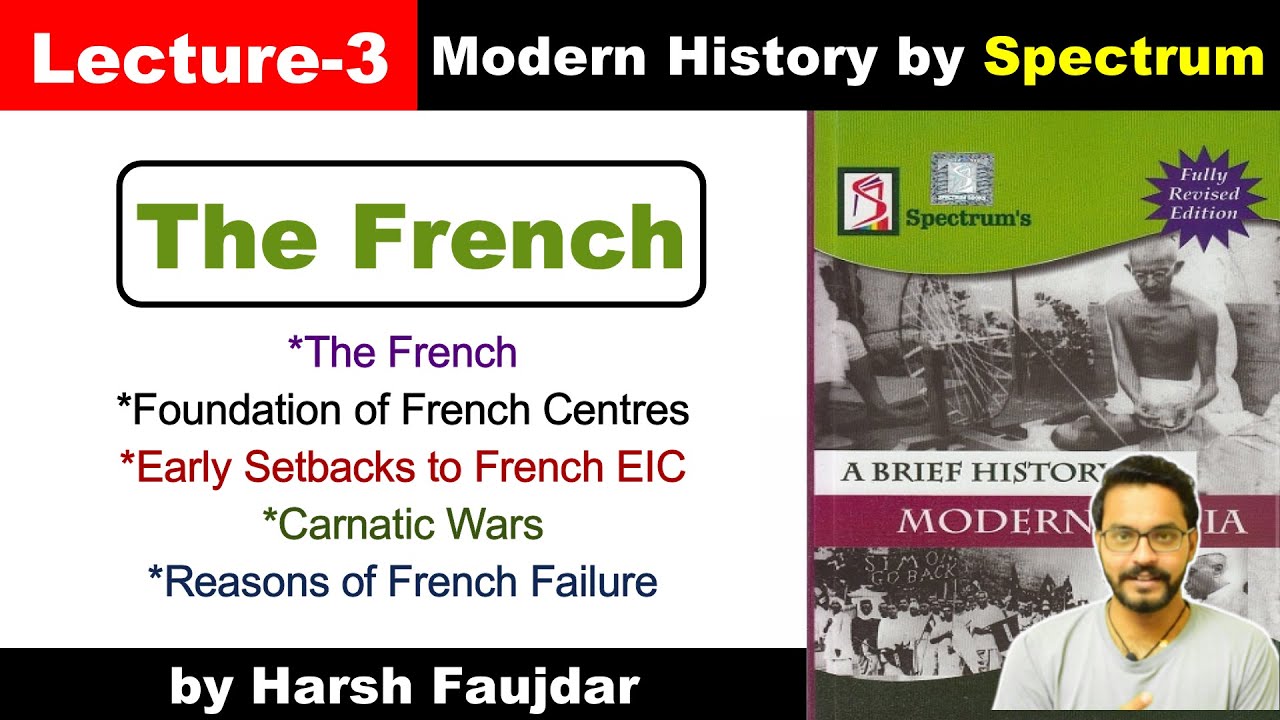 H3- The French | Carnatic Wars | Advent of Europeans in India | Spectrum Modern History