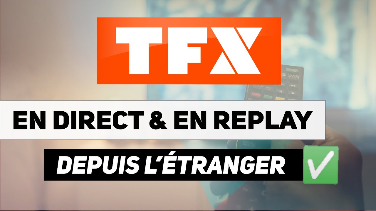REGARDER TFX EN DIRECT À L'ÉTRANGER  🔴  VOIR TFX EN REPLAY HORS DE FRANCE 🔥👌