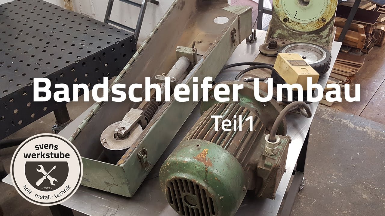 Bandschleifer Umbau Teil 1 - Bohren, Trennen, Tipps und Arbeitsschutz