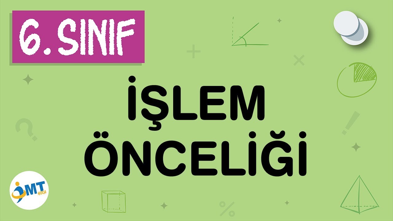 İşlem Önceliği Konu Anlatımı 6. Sınıf Matematik