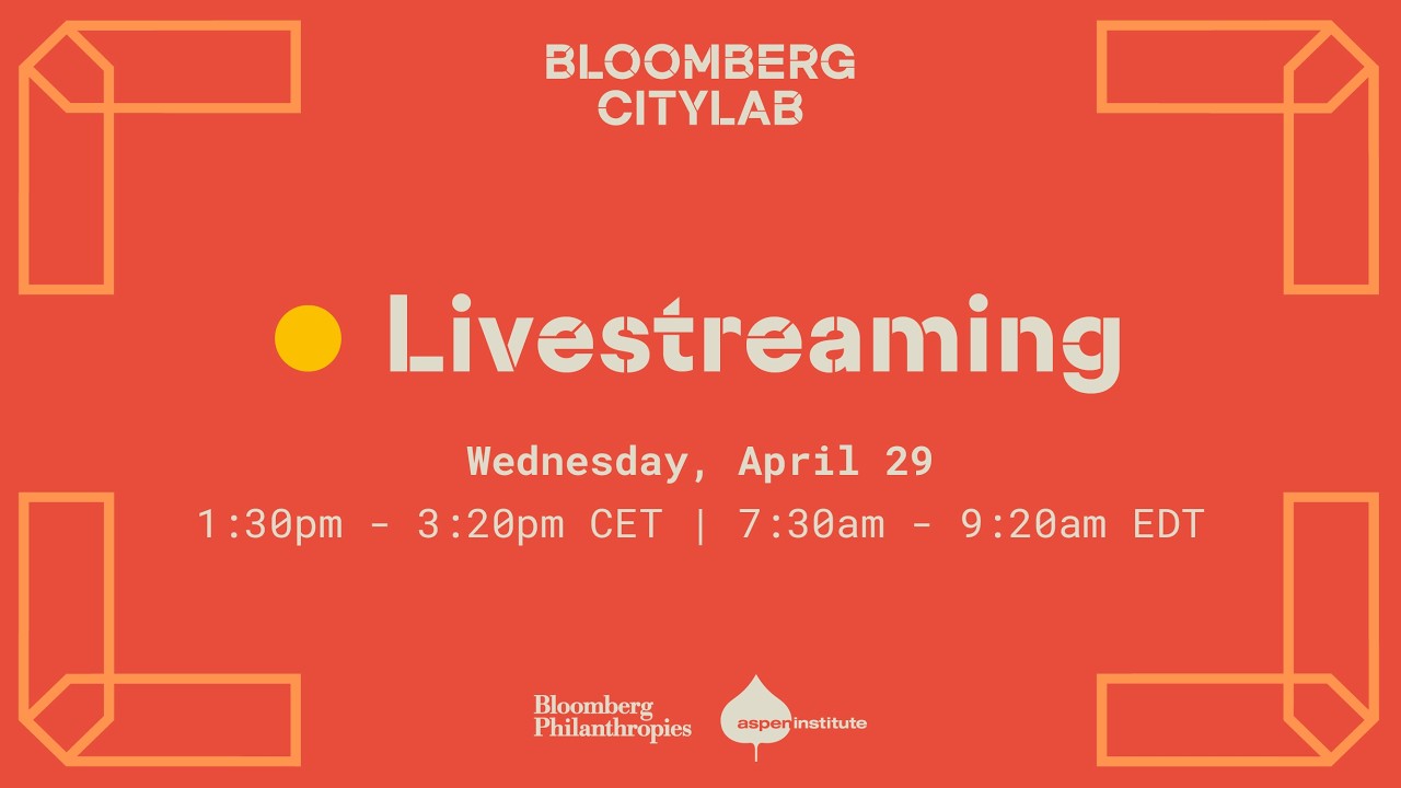 Bloomberg CityLab - Day 2 Afternoon Session - April 29th