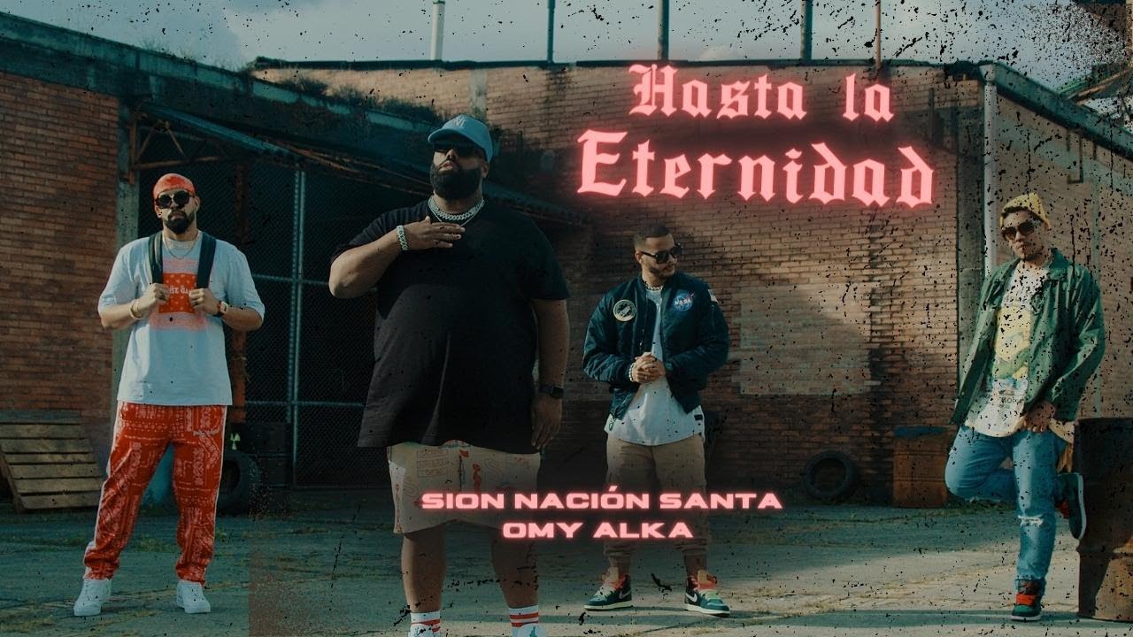Hasta La Eternidad - Sion Nación Santa x Omy Alka - ( Video Oficial)
