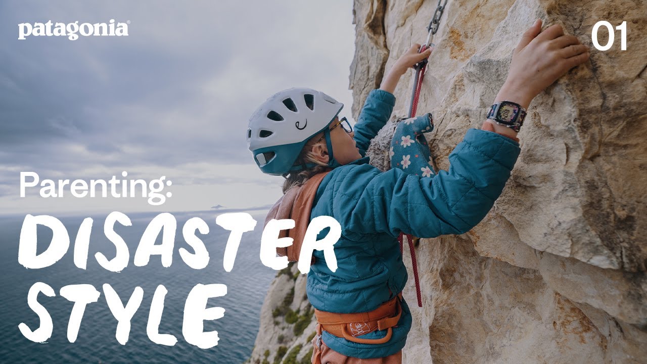 Parenting: Disaster Style (Episode One) | Patagonia Films