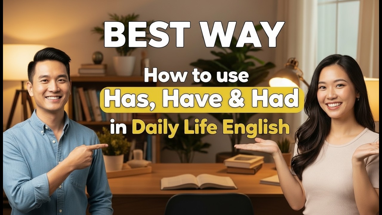 Learn How to use Has, Have & Had in Daily life English | English Podcast