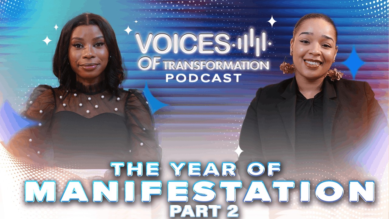 The Year of Manifestation (Part 2) | Voices of Transformation Podcast