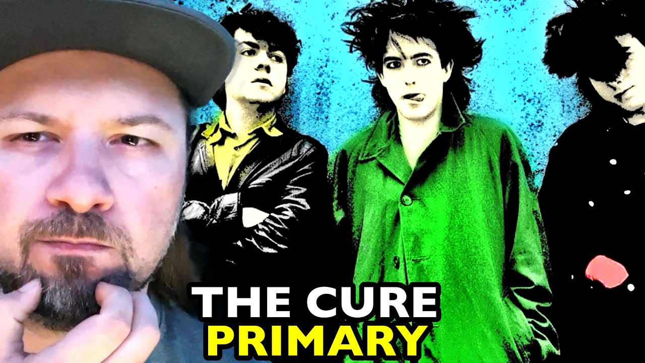 THE CURE Primary | FIRST TIME REACTION