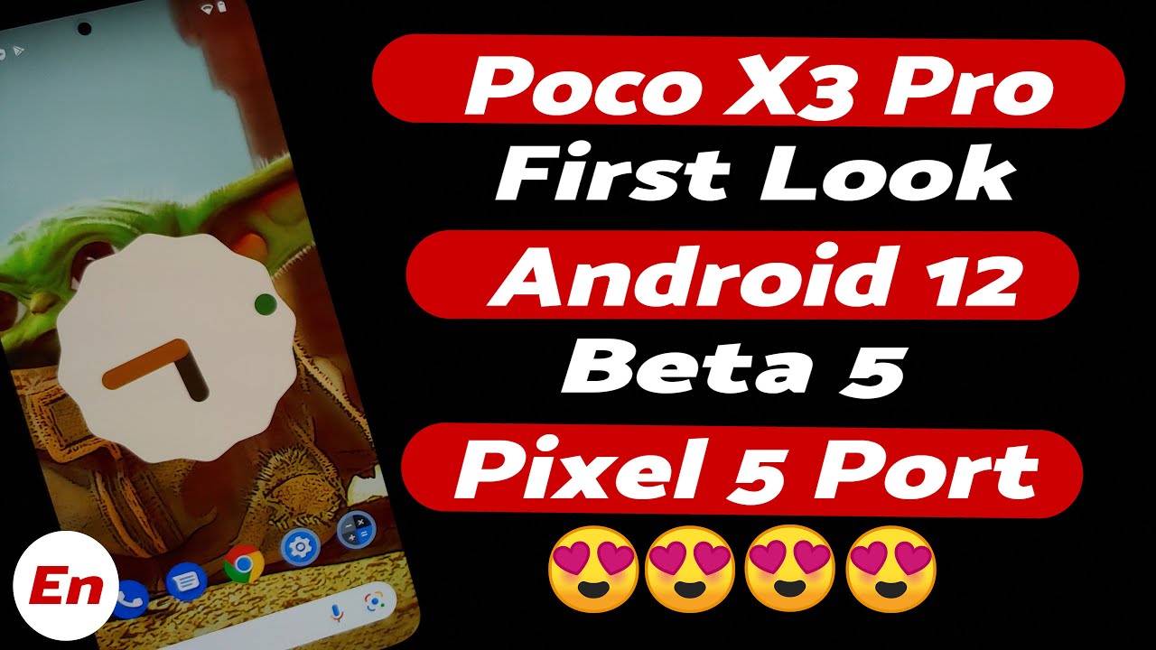 Poco X3 Pro | Android 12 | Beta 5 | First Look | Pixel 5 Port