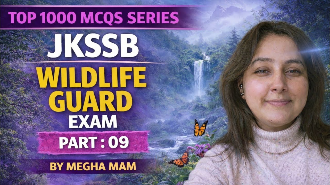 TOP 1000 MCQS  | FOR JKSSB WILDLIFE GUARD EXAM | LATEST EXAM PATTERN|  PART :08 | BY MEGHA MAM.