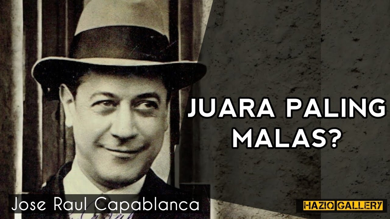 Kisah Hidup Capablanca, Legenda Catur Tanpa Teori