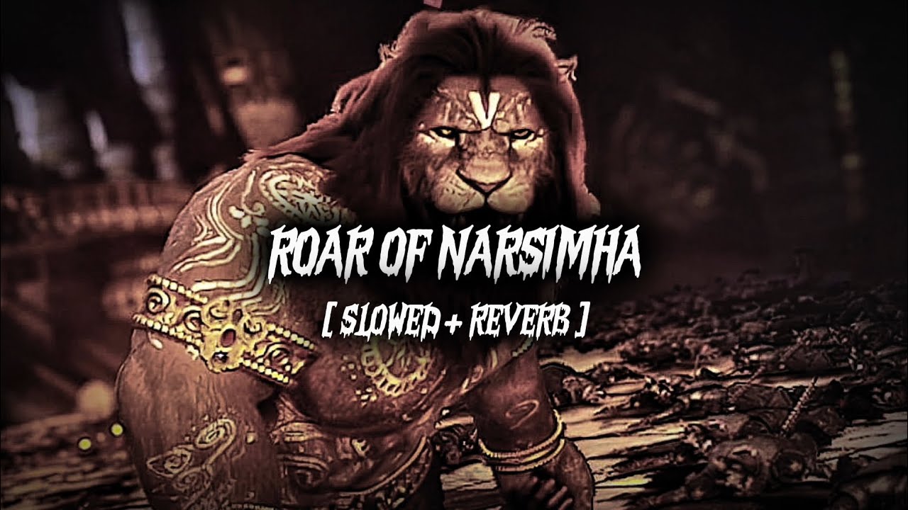 ROAR OF NARSIMHA [ SLOWED + REVERB + BASS BOOSTED ] ( KANNADA ) – MAHAVATAR NARSIMHA 