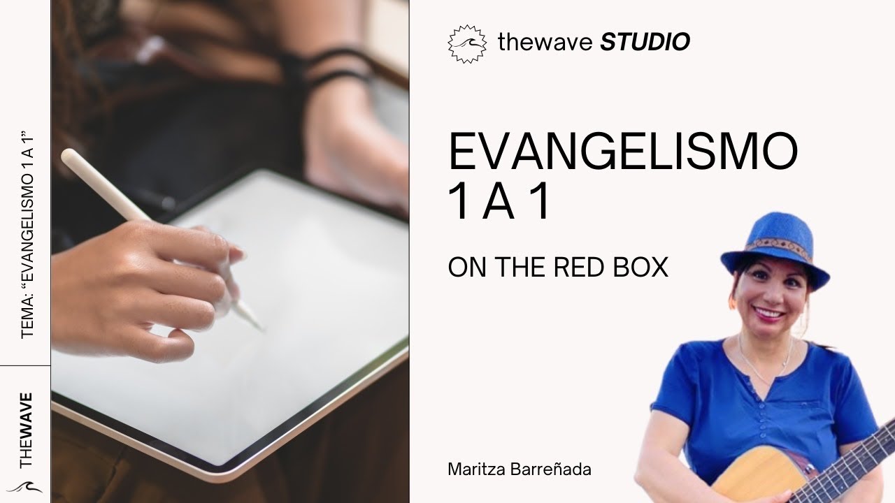 TALLER | Evangelismo 1 a 1 - Maritza Barreñada (Ontheredbox)