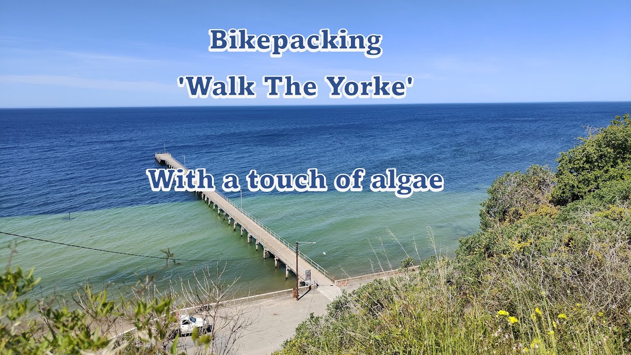 Bikepacking 'Walk The Yorke' with a touch of algae  - Part Six