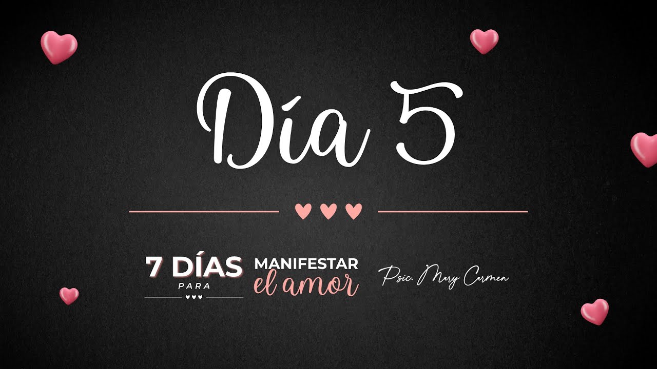 Día 5 - Reto 7 días para manifestar el amor