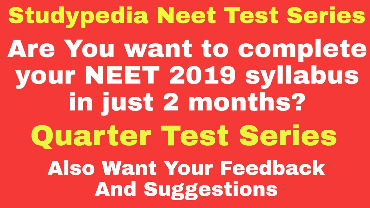 Complete Your Neet 2019 Syllabus In Just 2 Months With Studypedia Neet 2019 Quarter Test Series