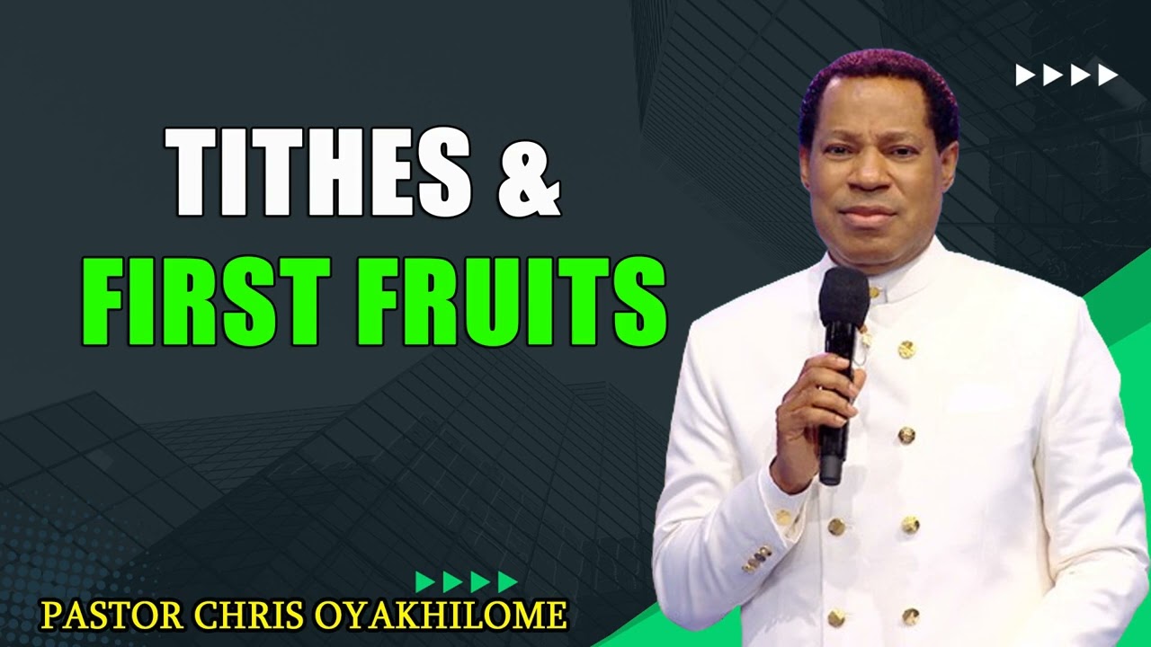 TITHES & FIRST FRUITS MUST WATCH Pastor Chris Oyakhilome PhD