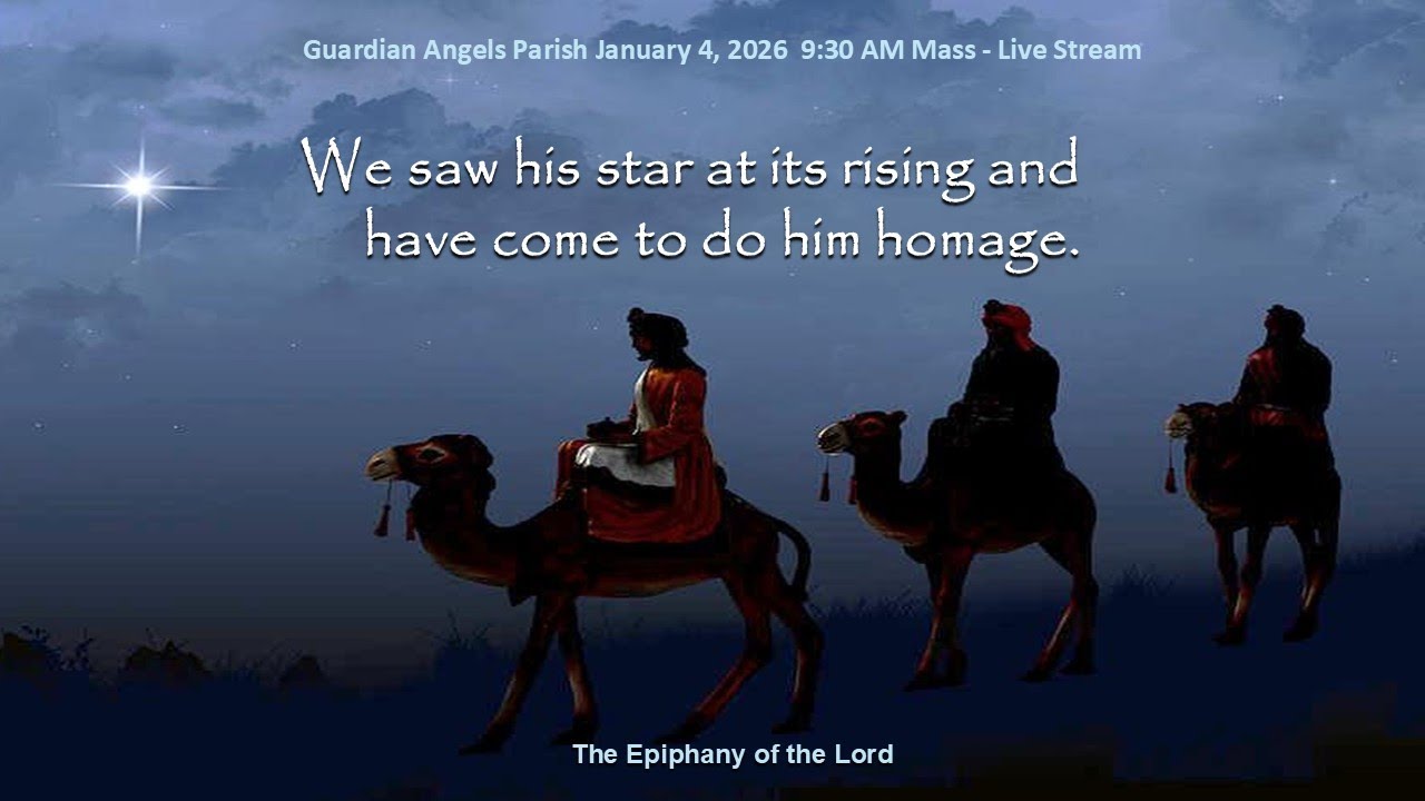 Guardian Angels Parish: January 4, 2026 - The Epiphany of the Lord - 9:30 AM Mass Livestream