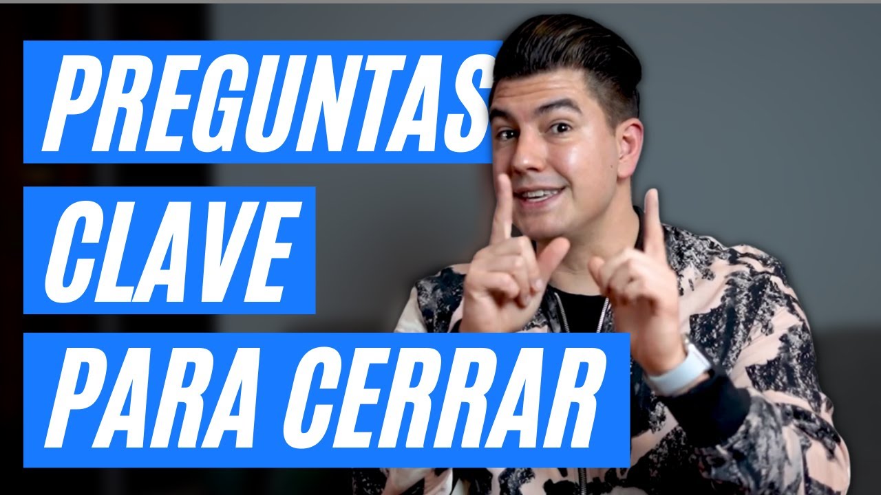 3 Preguntas de cierre para GARANTIZAR ventas exitosas (y me ayudan a cerrar el 80% de los deals)