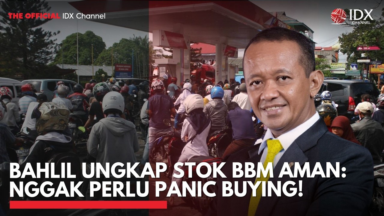 Bahlil Ungkap Stok BBM Aman: Nggak Perlu Panic Buying! | IDXC UPDATE