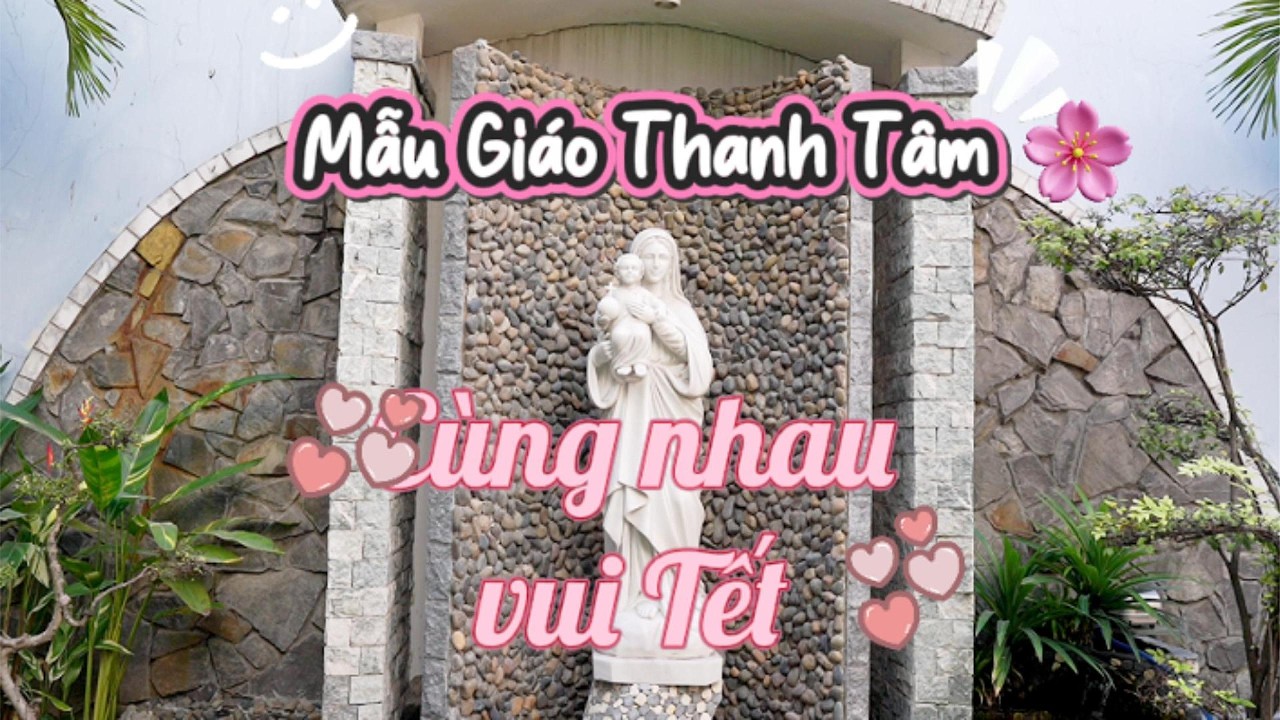 Mẫu Giáo Thanh Tâm  - Tết 2026