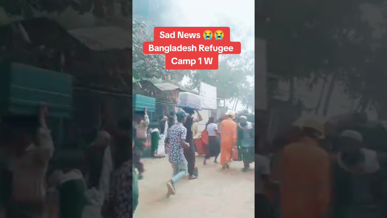 Rohingya sad News Bangladesh Refugee camp 1W #shortvideo #youtubeshort #foryou
