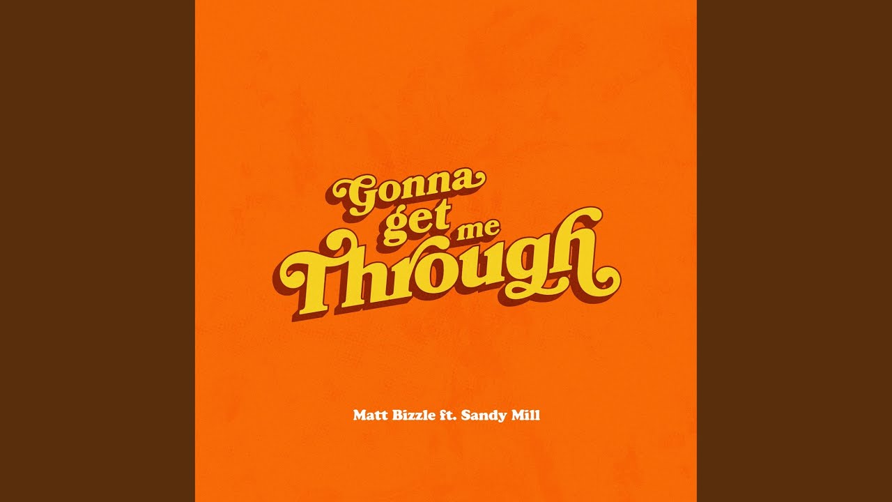 Gonna Get Me Through (feat. Sandy Mill)